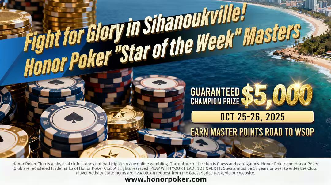 Honor Poker club Weekly Star Masters Tournament From the Sihanoukville poker club to the world stage of Las Vegas!